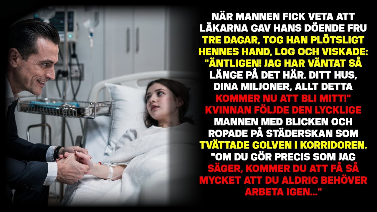 Läkarna gav frun tre dagar. Mannen tog hennes hand, log mot henne och viskade plötsligt detta...
