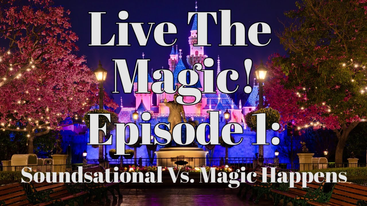 Live The Magic Episode 1 - Mickey's Soundsational Parade vs Magic ...