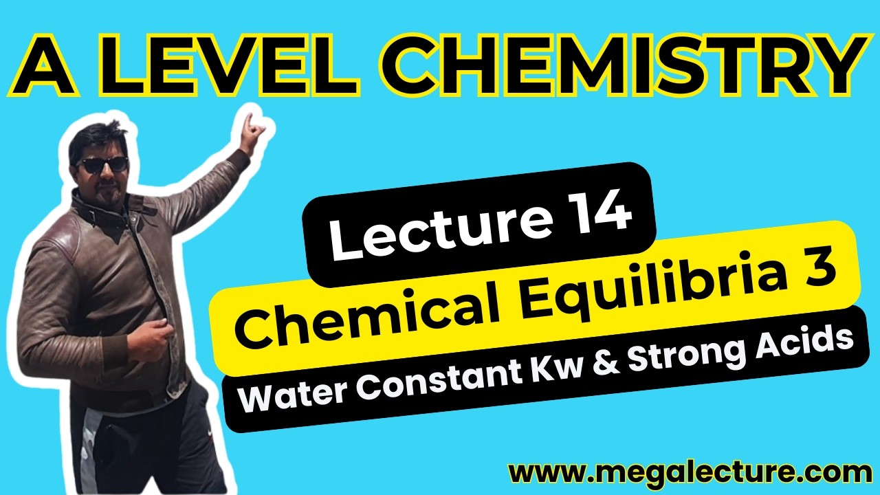 A Level | Chemical Equilibria 3 | Water Constant Kw | Strong Acids | WhatsApp 0323 509 4443