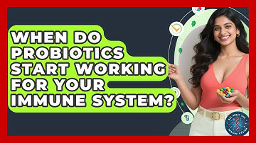 When Do Probiotics Start Working For Your Immune System? - All About the Immune System