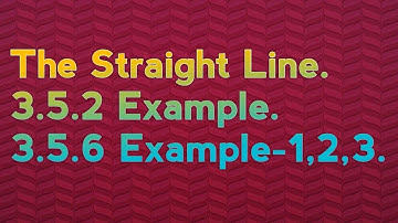 Intermediate Maths-1(b). The Straight Line. 3.5.2 Example. 3.5.6 Example-1,2,3.