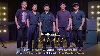 Endkustik ~ SALAH || ORIGINAL MUSIC VIDEO||Prod.Bagus Music Studio