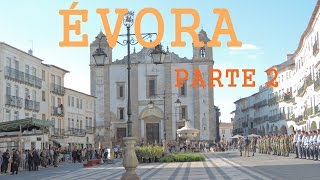 ÉVORA, PORTUGAL | PARTE 2/2
