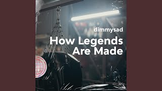 How Legends Are Made
