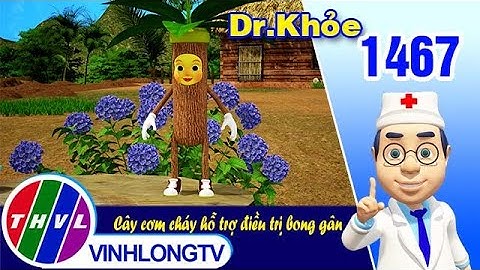 Dr. Khỏe - Tập 1467: Cây cơm cháy hỗ trợ điều trị bong gân | THVL