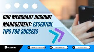CBD Merchant Account Management: Essential Tips for Success