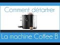 Comment dtartrer sa machine  caf coffee b by caf royale