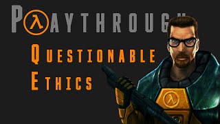 Half-Life: Questionable Ethics - Chapter 10 - silent playthrough | NO DEATHS