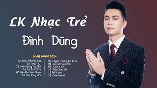 Đình Dũng Ballad 2024 | Liên Khúc Nhạc Trẻ Hay Nhất Của Đình Dũng | Nhạc Trẻ Ballad Nhẹ Nhàng 2024