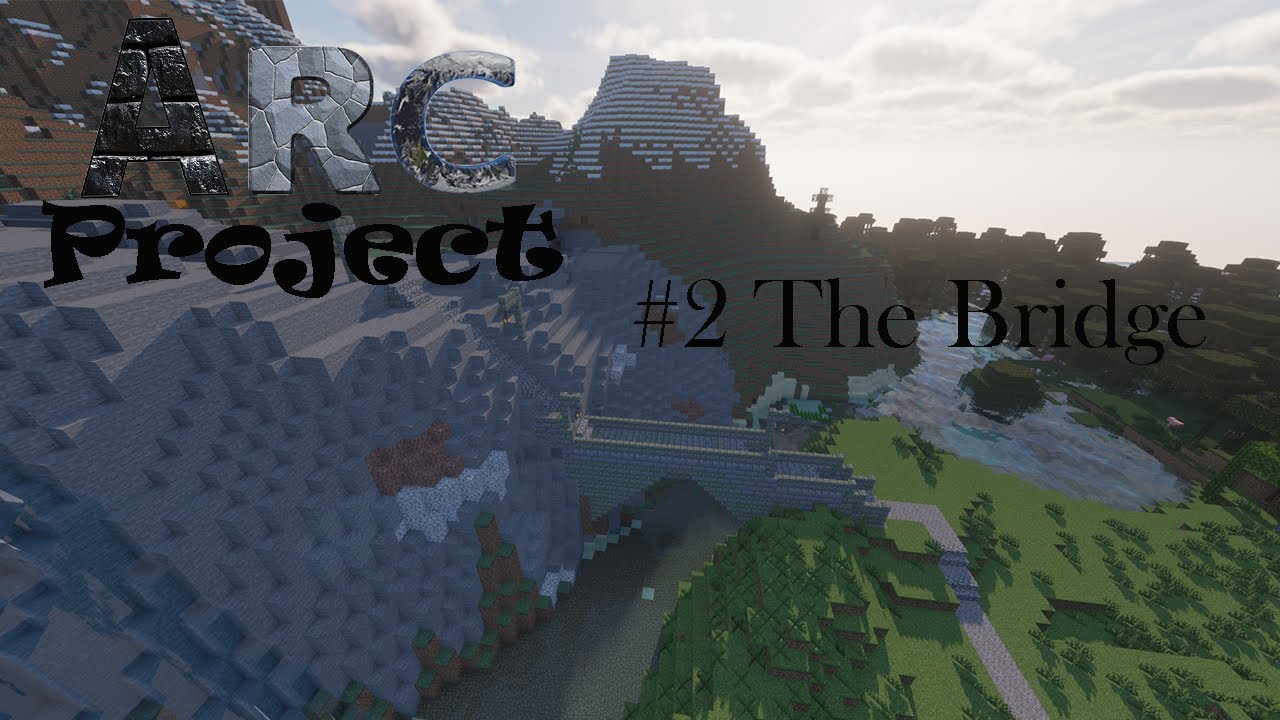 The Arc Project #2: The Bridge! - YouTube