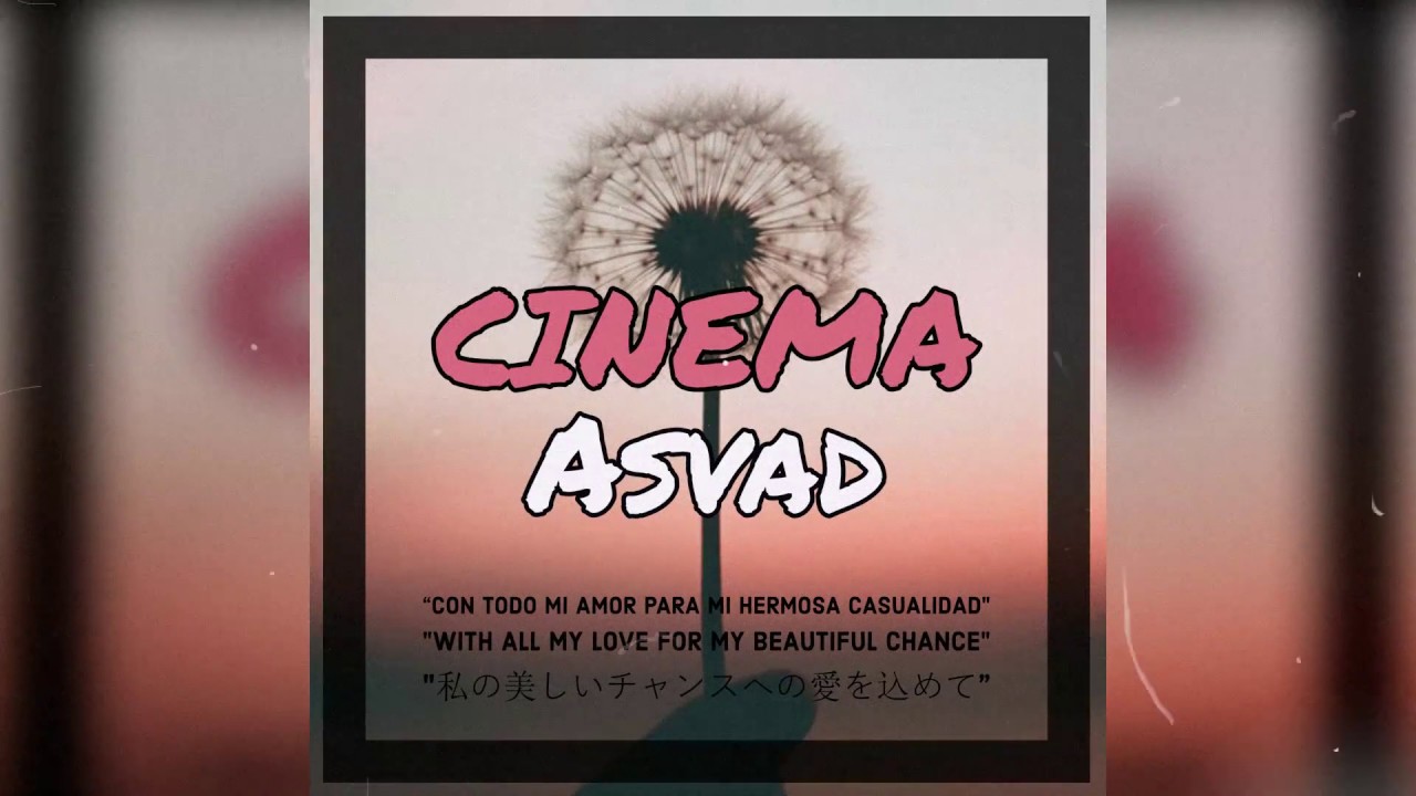 Watch Cinema - Asvad on YouTube Watch Cinema - Asvad on YouTube
