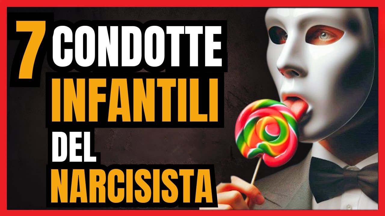 😱 I 7 COMPORTAMENTI Infantili che SMASCHERANO il Narcisista!  🎭