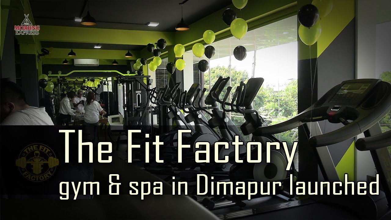 The Fit Factory gym & spa in Dimapur launched