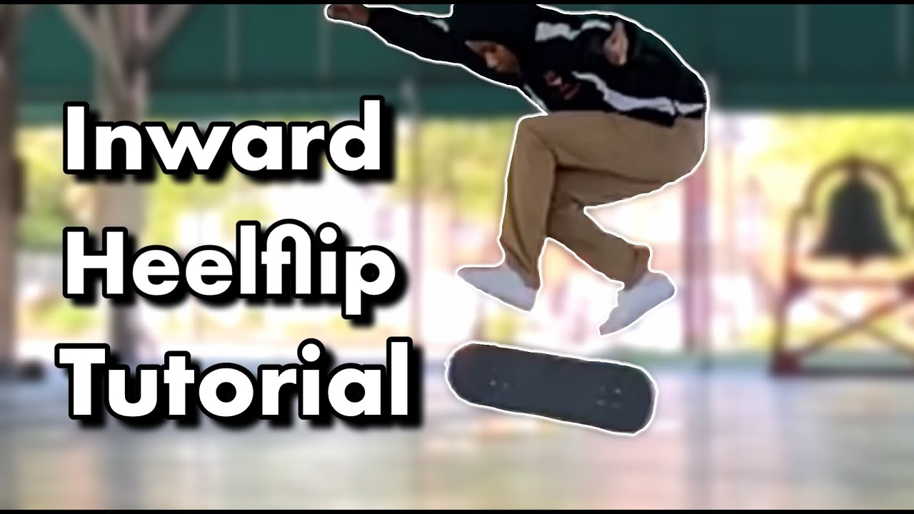 Inward Heelflip Problems | How to Inward Heel Better