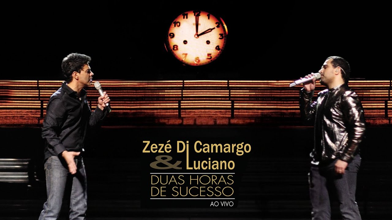 Zezé di Camargo & Luciano - Duas Horas de Sucesso (Ao Vivo) (Show Completo)