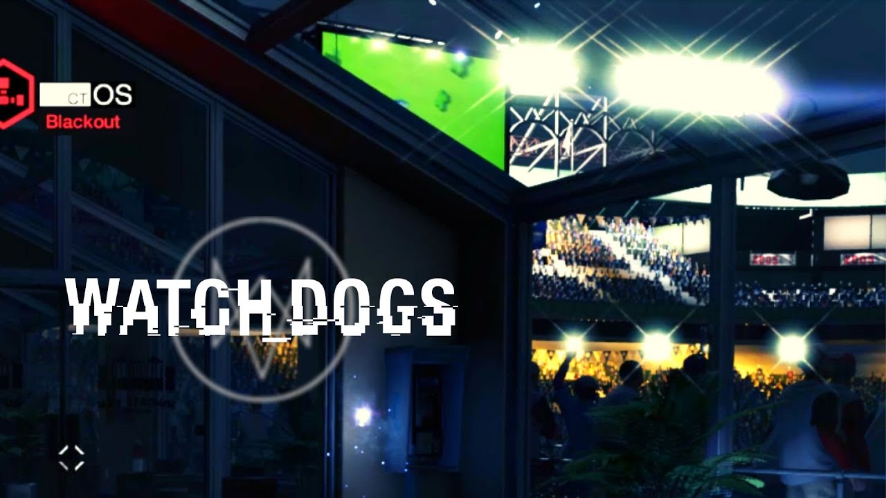 Watch Dogs® - First Scene - Stadium Blackout - 1080p60UltraGraphics - NVIDIA GeForce NOW