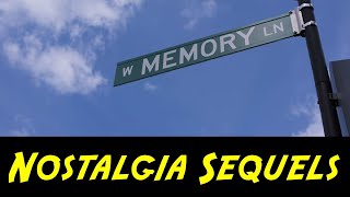 Nostalgia Sequels