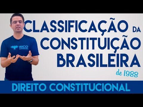 Direito Constitucional | Classificação da Constituição Brasileira