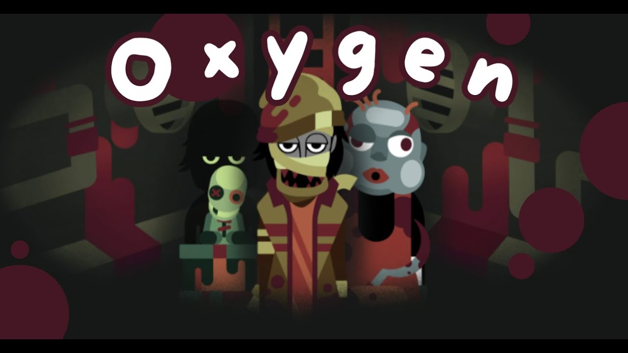 "O x y g e n " -An Incredibox Dross mix