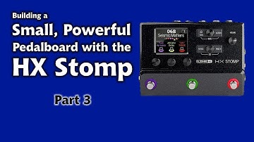 Building HX Stomp Pedalboard Part 3: Complete with Song Audio