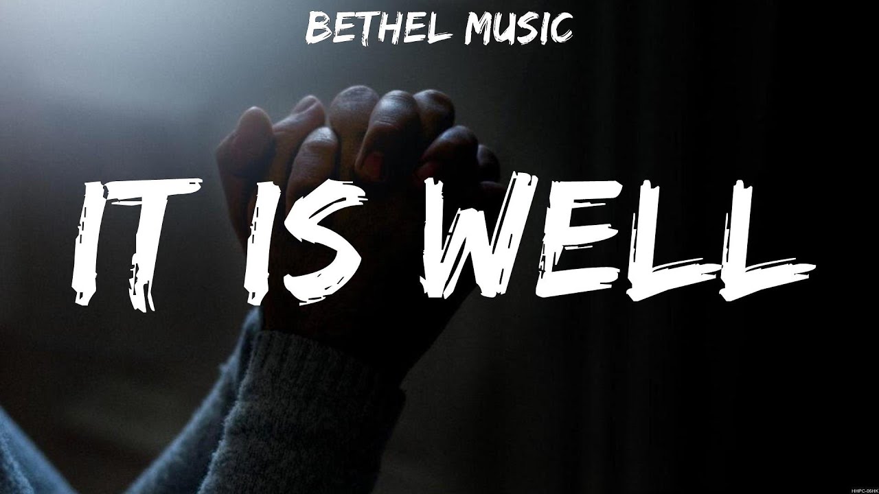 Bethel Music It Is Well (Lyrics) Bethel Music, LEELAND, Chris Tomlin