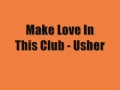 Make Love In This Club - Usher [Lyrics]