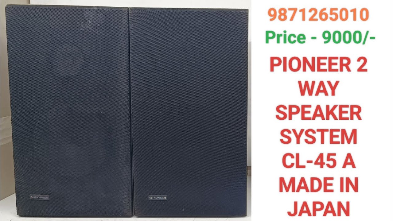 PIONEER 2 WAY SPEAKER SYSTEM CL-45 A Price - 9000/- Only Contact
