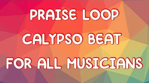 Praise Loop (Calypso) BACKING TRACK
