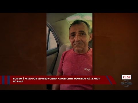 Depois de estuprar adolescente há 18 anos, homem é preso no Piauí 07 02 2024
