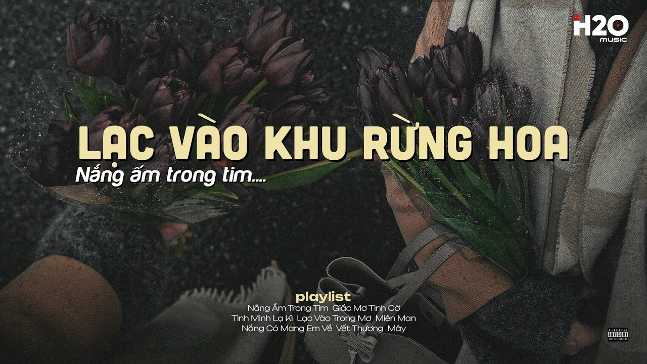 𝐏𝐥𝐚𝐲𝐥𝐢𝐬𝐭 Nắng Ấm Trong Tim ~ Lạc Vào Khu Rừng Hoa ✨ Nhạc Lofi Chill Tâm Trạng Ngày Gió Lạnh