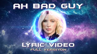 Billie Eilish feat. Seda Sayan - Ah Bad Guy (Multimix of Madness)  FULL EDT Lyric Video