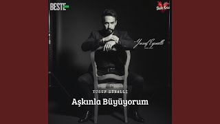 Aşkınla Büyüyorum (Feat. Yusuf Eynallı)