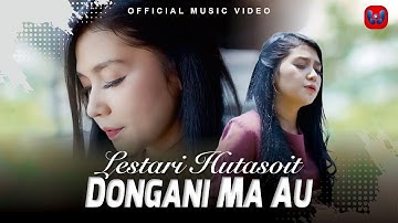 Lestari Hutasoit - Dongani Ma Au (Official Music Video)