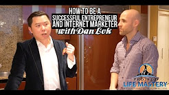 How To Be A Successful Entrepreneur And Internet Marketer With Dan Lok