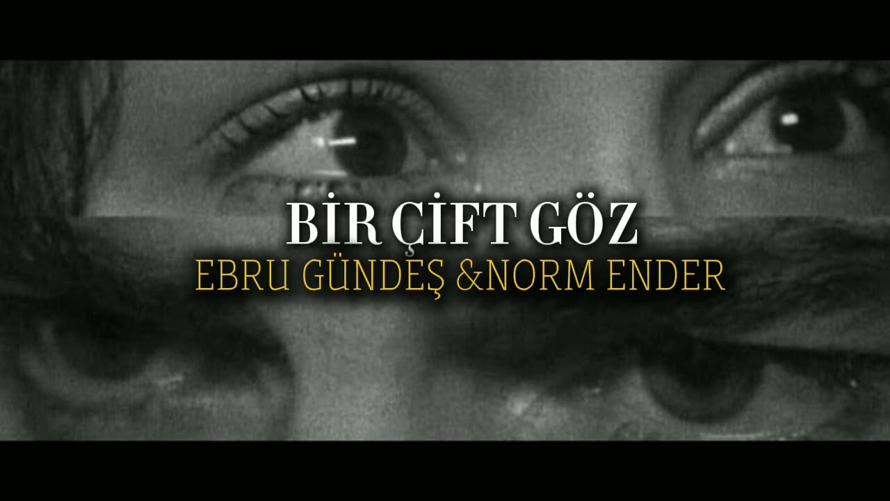 EBRU GÜNDEŞ & NORM ENDER - BİR ÇIFT GÖZ SPEED UP