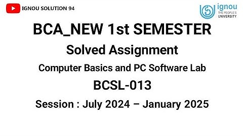 BCSL-013 Solved Assignment July 2024 - January 2025 | IGNOU BCA_New 1st Semester Solution July 2024