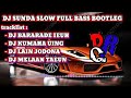 DJ SUNDA FULL ALBUM || SLOW FULL BASS REMIX || DJ BARARADE IEUH || DJ MELAAN TAEUN || DJ LAIN JODONA