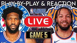 Philadelphia 76ers vs New York Knicks Game 5 LIVE Play-By-Play & Reaction