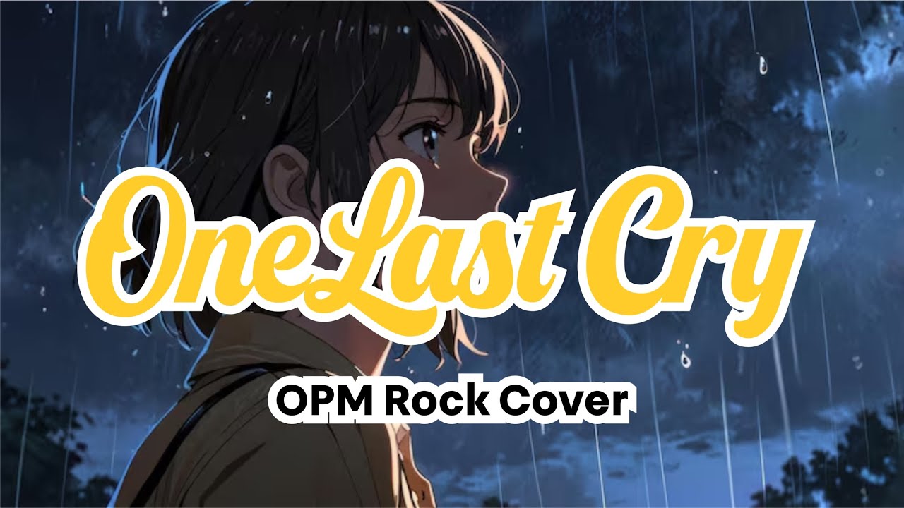 One Last Cry (OPM Rock Cover)