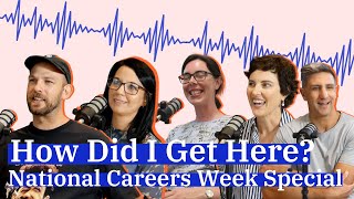 How Did I Get Here? | National Careers Week Special