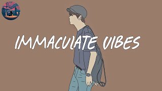immaculate vibes - chill melody mix for Friday