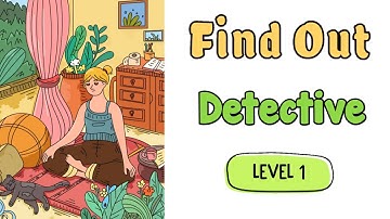 Find Out Game Detective Level 1: Find Hidden Things