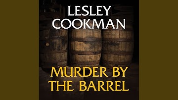 Chapter 20.7 & Chapter 21.1 - Murder by the Barrel