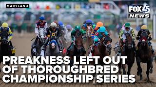 Preakness Stakes was left out of the new Thoroughbred Championship Serie