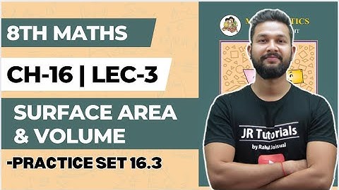 8th Maths | Chapter 16 | Surface Area & Volume | Practice Set 16.3 | Lecture 3 | Maharashtra Board |