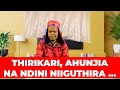 "Thirikari, Ahunjia na Ndini NIIGUTHIRA"........  Ruco Mwangi