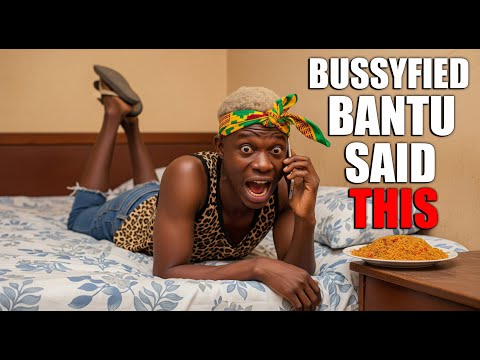 Bussyfied Bantu Said This About FBAs