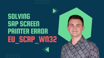How to fix sap screen painter error - EU_SCRP_WN32?