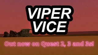 Viper Vice is out now on Quest 2, 3 and 3s!