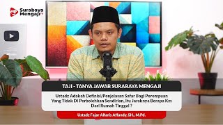 Ustadz Adakah Definisi Penjelasan Safar Bagi Perempuan Yang Tidak Di Perbolehkan Sendirian ?